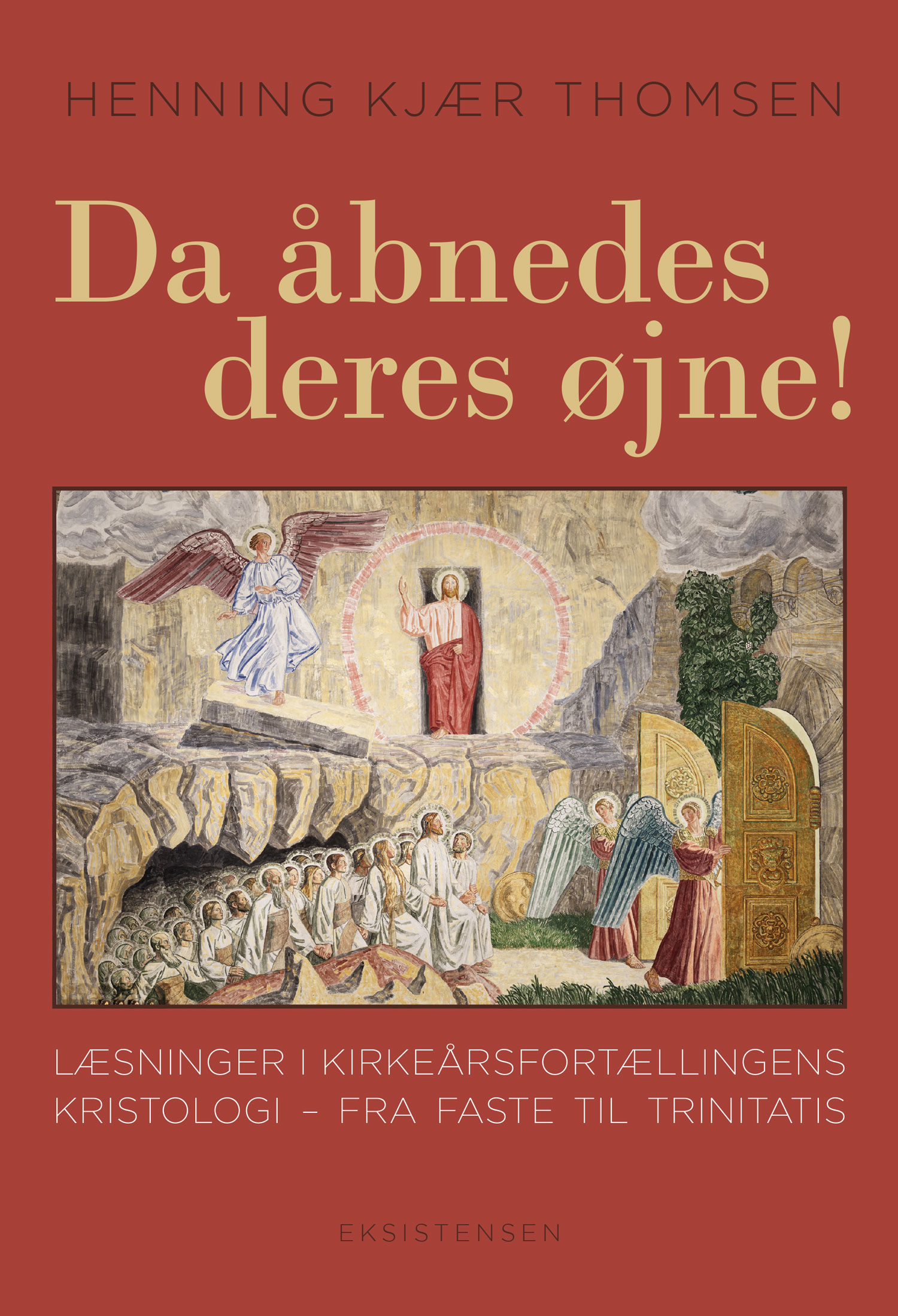 Da åbnedes deres øjne!*