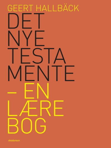 Geert Hallbäck, Det Nye Testamente – en lærebog, Anis, Frederiksberg 2010. 232s., 249,- kr.