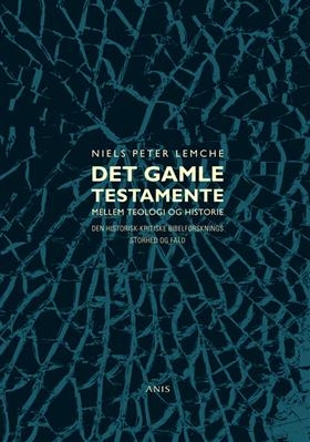 Det Gamle Testamente mellem teologi og historie*